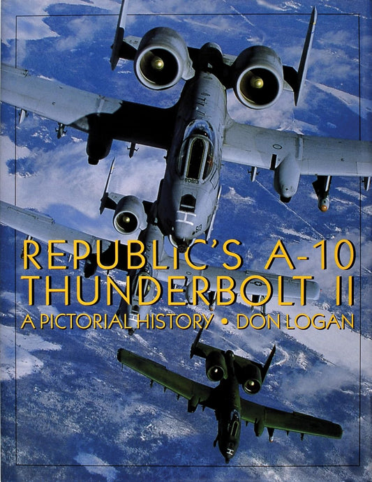 SINGLE UNIT - Republic's A-10 Thunderbolt II