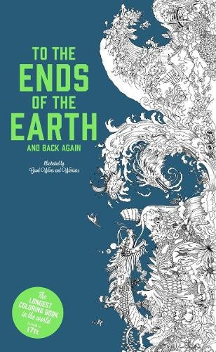 To the Ends of the Earth and Back Again: The Longest Colouring Book in the World (Colouring Books)