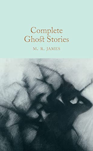 Complete Ghost Stories: M.R. James (Macmillan Collector's Library, 97)