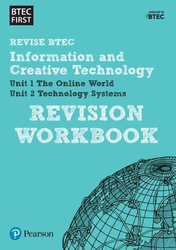 Revise BTEC Information and Creative Technology: Revision Workbook: for home learning, 2022 and 2023 assessments and exams (BTEC First IT)