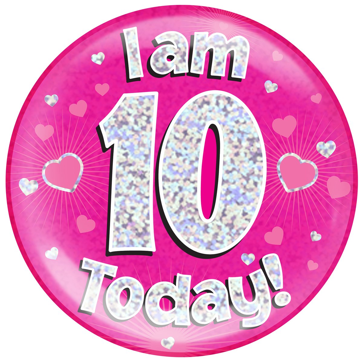 OAKTREE UK 6" Jumbo Badge I am 10 Today Pink Holographic Dot